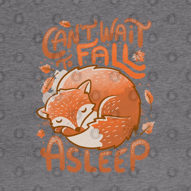 Can’t Wait to Fall Asleep Cute Funny Autumn Fox - Light by eduely